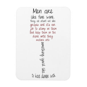 Men are like fine Wine Quote Magnet