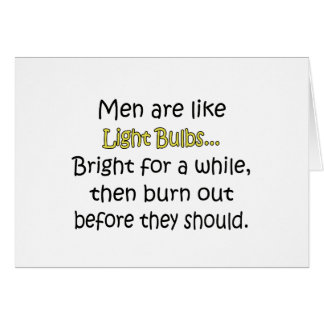 Men Are Like Light Bulbs Cards