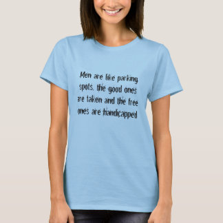 Men are like parking spots... T-Shirt