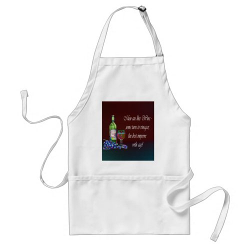 Men are like Wine Humorous Wine Quote Gifts Adult Apron