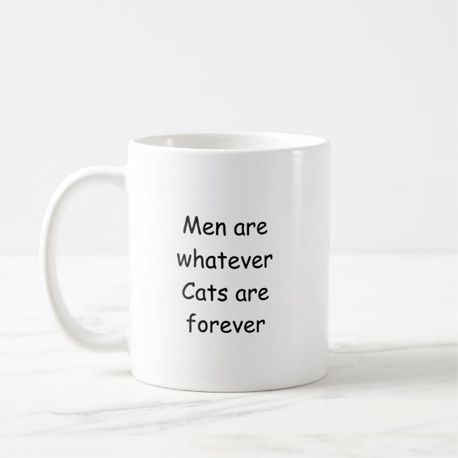 Men are whatever, Cats are forever  Coffee Mug (Left)