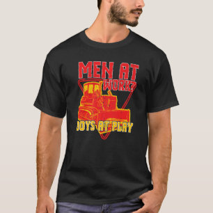 Men At Doing Work Boys At Play Backhoe Drivers T-Shirt