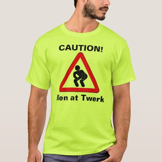 Men at  Twerk T-Shirt (Front)
