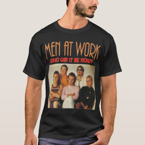 Men At Work _ Who Can It Be Now Tee  