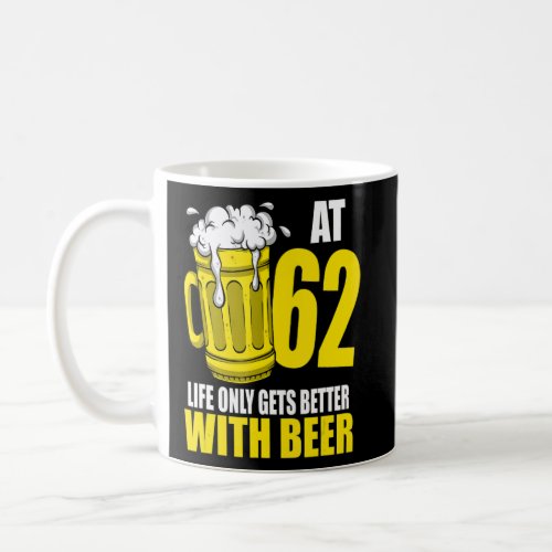 Men Beer Birthday  62 Year Old Drinking Beer  Coffee Mug