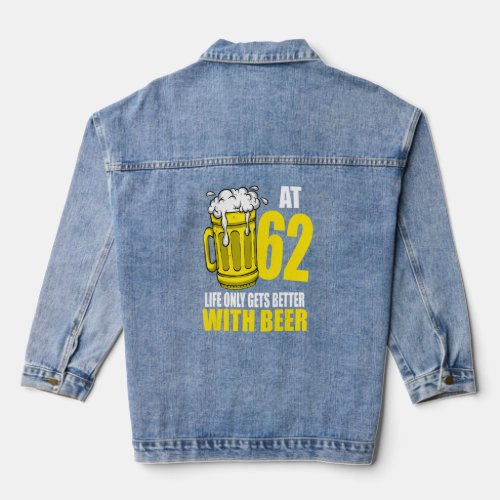 Men Beer Birthday  62 Year Old Drinking Beer  Denim Jacket