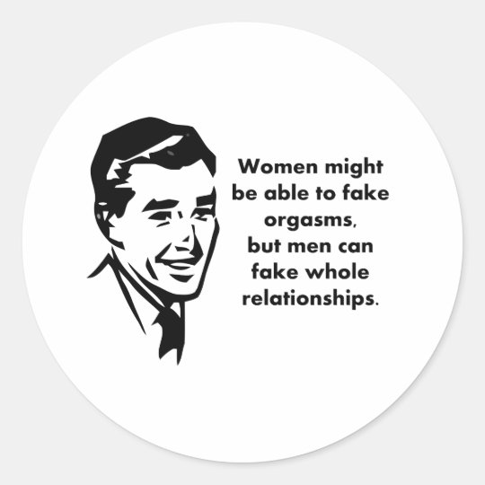 men can fake whole relationships classic round sticker