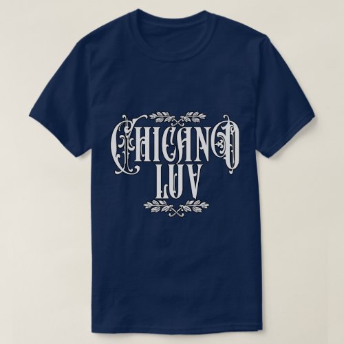 Men Chicano love Custom Name T_Shirt
