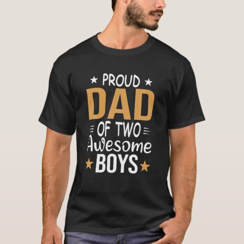 Men Dad Of 2 Boys Two Sons Fathers Day T_Shirt
