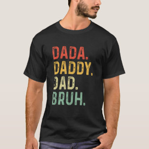 Men Dada Daddy Dad Bruh Fathers Day Vintage Fathe T-Shirt
