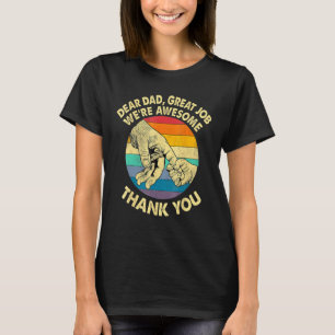 Men Dear Dad Great Job We're Awesome Thank You Fat T-Shirt