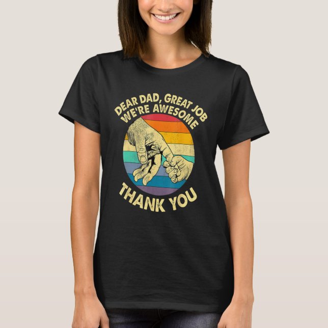 Men Dear Dad Great Job We're Awesome Thank You Fat T-Shirt (Front)