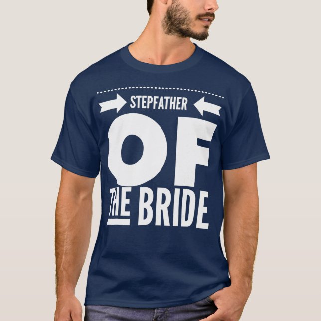 Men Father Day Stepfather Of The Bride Dad Gift T-Shirt (Front)