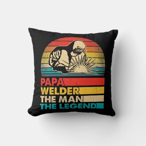 Men Fathers Day Papa Welder The Man The Legend  Throw Pillow
