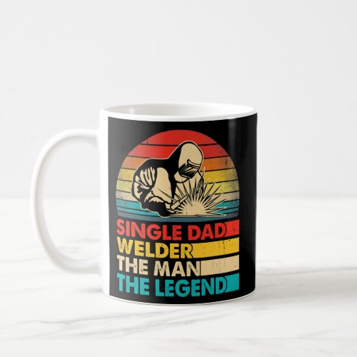 Men Fathers Day Single Dad Welder The Man The Coffee Mug