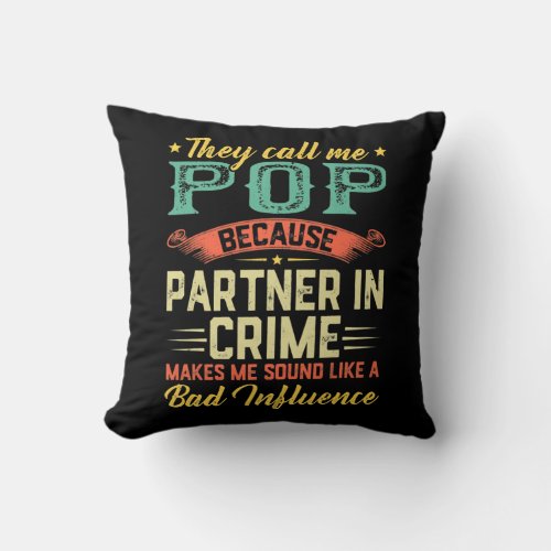 Men Fathers Day They Call Me Pop Partner In Throw Pillow