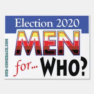 Men for... Who? 2022 election 2-sided Sign