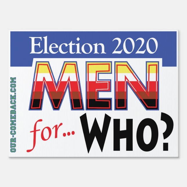 Men for... Who? 2022 election 2-sided Sign (Back)