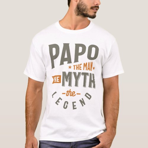 Men Gifts Father Papo The Man The Legend T_Shirt