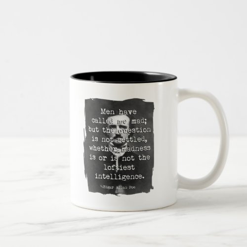 Men Have Called Me Mad Poe Quote Two_Tone Coffee Mug