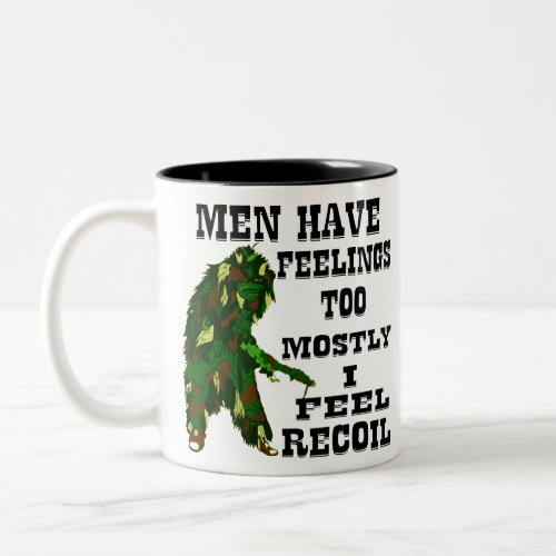 Men Have Feelings Too Mostly I Feel Recoil   Two_Tone Coffee Mug
