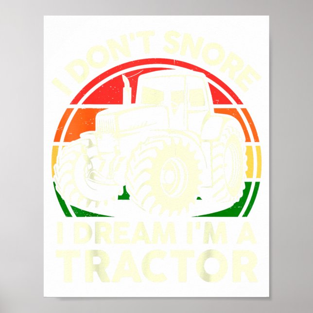 Men I Don't Snore I Dream I'm Tractor Funny Farmer Poster (Front)