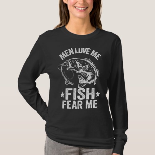 Men Love Me Fish Fear Me Bass Fisherwoman Women Fi T_Shirt