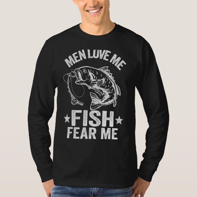 Men Love Me Fish Fear Me Bass Fisherwoman Women Fi T-Shirt (Front)