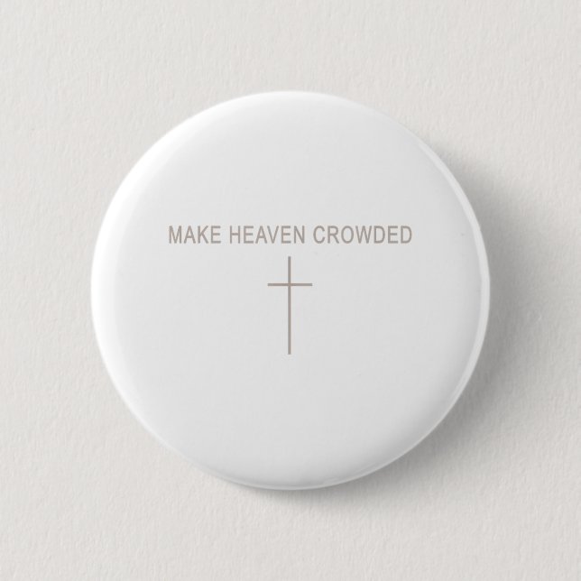 Men Make Heaven Crowded Christian Minimalist Toddl Button (Front)