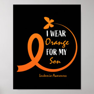 Men Mom Women I Wear Orange For My Son Leukemia Aw Poster