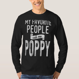 Men My Favorite People Call Me Poppy T-Shirt