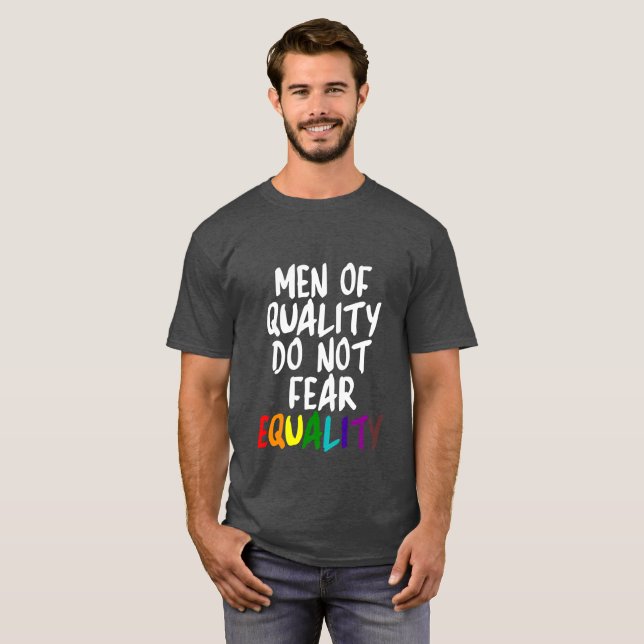 MEN OF QUALITY DO NOT FEAR EQUALITY T-Shirt (Front Full)
