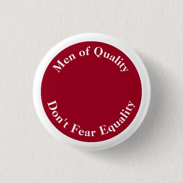 Men of Quality Don't Fear Equality Pinback Button (Front)