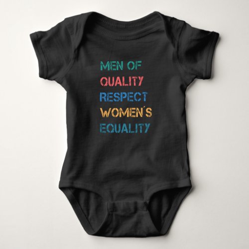 Men of quality respect womens equality baby bodysuit