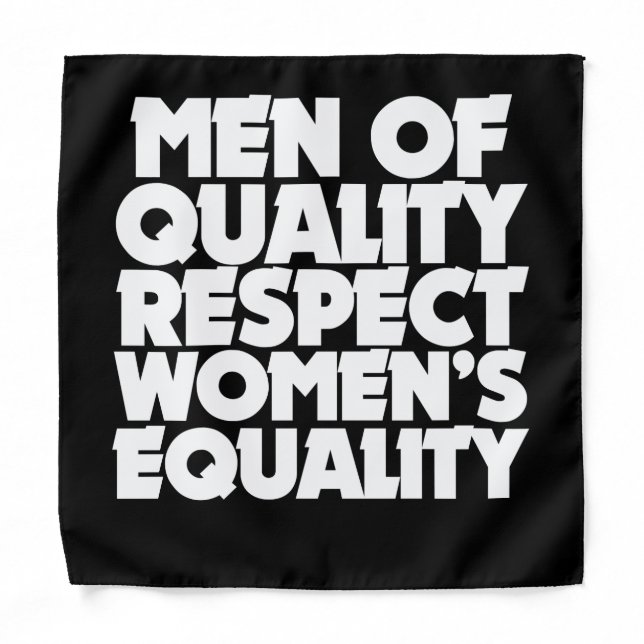 Men of quality respect women's equality bandana (Front)