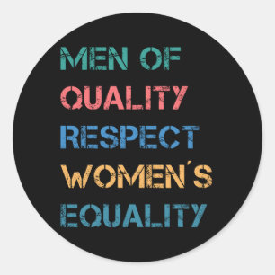 Men of quality respect women's equality classic round sticker