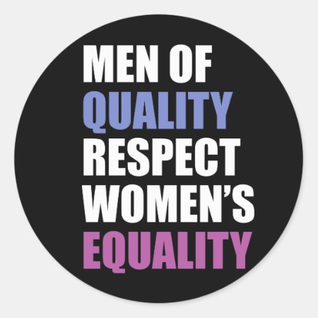 "men Of Quality Respect Women's Equality" Classic Round 