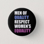 &quot;men Of Quality Respect Women&#39;s Equality&quot; Pinback Button at Zazzle