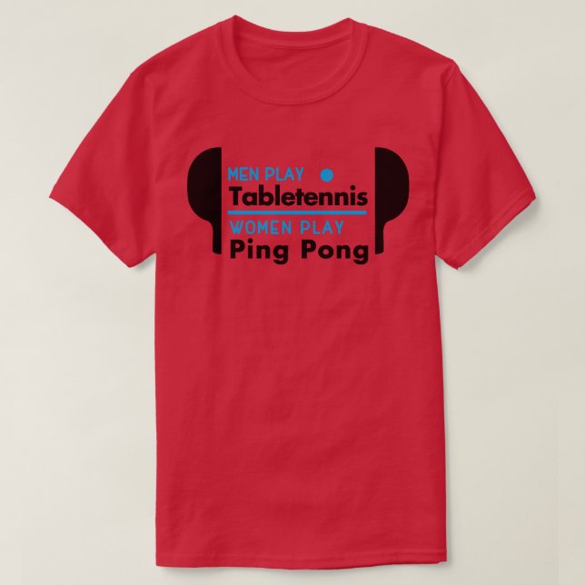 Men play table tennis women play ping pong black T-Shirt (Design Front)