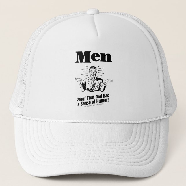 Men! Proof That God Has A Sense Of Humor Trucker Hat (Front)