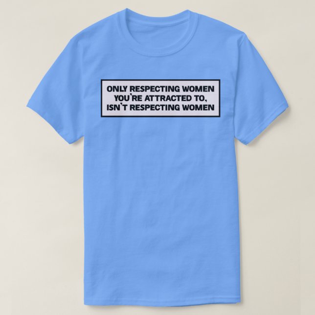 Men Respecting Women Feminist T-Shirt (Design Front)