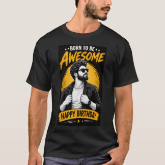 Men’s Born to Be Awesome Happy Birthday Graphic T- T-Shirt