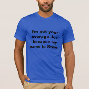 Men’s “I’m not your average Joe” slogan t-shirt