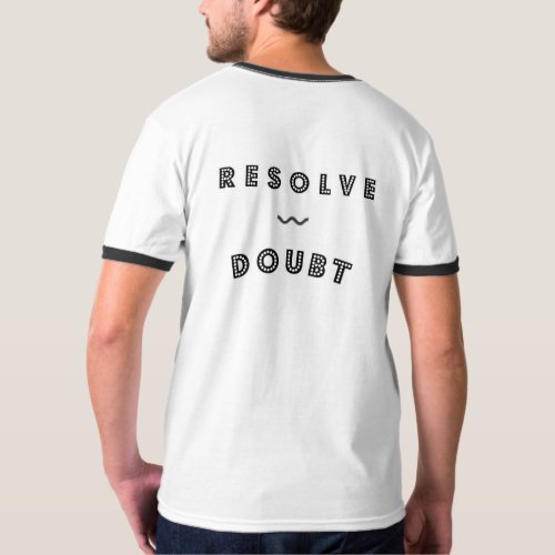 Mens Resolve over Doubt Tee