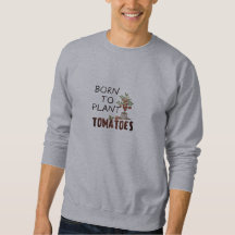 Men;s sweatshirt with gardener quote