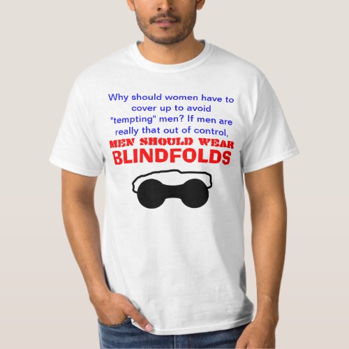 Men Should Wear Blindfolds T_Shirt