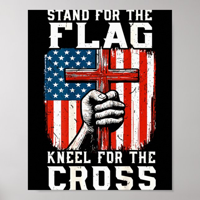Men Stand For Flag Kneel The Cross Christian Patri Poster (Front)