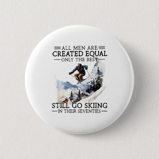 Men Still Go Skiing 70 Winter Srts Lover Skier  Button (Front)
