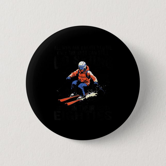 Men Still Go Skiing In Their Eighties Funny Snow S Button (Front)