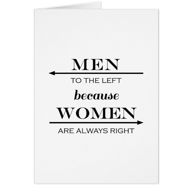 Men to the Left Because Women Are Always Right (Front)